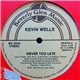 Kevin Wells - Never Too Late